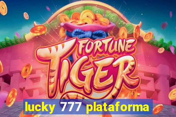 lucky 777 plataforma